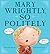 Mary Wrightly, So Politely