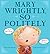 Mary Wrightly, So Politely