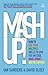 Mash-up!: How to Use Your Multiple Skills to Give You an Edge, Make Money and Be Happier