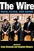 The Wire: Race, Class, and ...