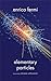 Elementary Particles (The Silliman Memorial Lectures Series)