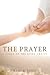 The Prayer: A Story of the Risen Christ