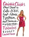 Quickiechick's Cheat Sheet to Life, Love, Food, Fitness, Fashion, and Finance on a Less Than Fabulous Budget