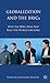 Globalization and the BRICs: Why the BRICs Will Not Rule the World For Long