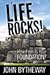 Life Rocks! How Firm is Your Foundation?