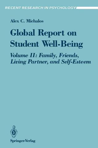Global Report on Student Well-Being: Volume II: Family, Friends, Living Partner, and Self-Esteem (Recent Research in Psychology)