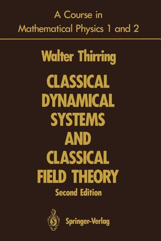 A Course in Mathematical Physics 1 and 2: Classical Dynamical Systems and Classical Field Theory. TWO VOLUMES in ONE (Paperback)
