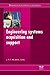 Engineering Systems Acquisition and Support (Woodhead Publishing Series in Mechanical Engineering)