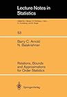 Relations, Bounds and Approximations for Order Statistics (Lecture Notes in Statistics, 53)