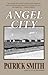 Angel City by Patrick D. Smith