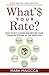 What's Your Rate?: How to Buy a Home and Secure Your Financial Future At The Same Time