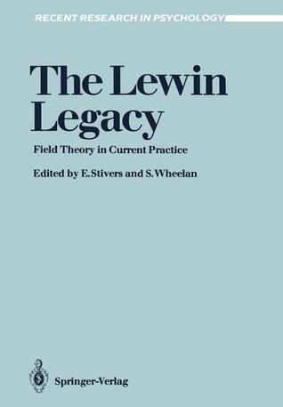 The Lewin Legacy: Field Theory in Current Practice (Recent Research in Psychology)