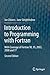 Introduction to Programming with Fortran: With Coverage of Fortran 90, 95, 2003, 2008 and 77