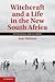 Witchcraft and a Life in the New South Africa (The International African Library, Series Number 43)