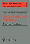 Systems Analysis and Simulation I: Theory and Foundations (Advances in Simulation, 1) Systems Analysis and Simulation I: Theory and Foundations (Advances in Simulation, 1)