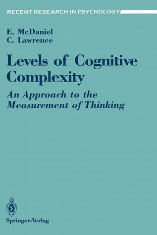 Levels of Cognitive Complexity: An Approach to the Measurement of Thinking (Recent Research in Psychology)