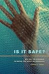 Is It Safe?: BPA and the Struggle to Define the Safety of Chemicals