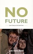 No Future: Queer Theory and the Death Drive