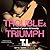 Trouble & Triumph Unabridged (Power & Beauty, #2)