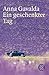 Ein geschenkter Tag by Anna Gavalda