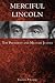 Merciful Lincoln: The Presi...