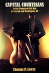 Capital Courtesans by Thomas P. Lowry