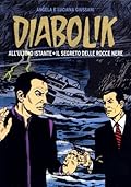 Diabolik gli anni d'oro n. 42: All'Ultimo Istante - Il Segreto delle Rocce Nere