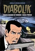Diabolik gli anni d'oro n. 48: Trenta Secondi di Terrore - Senza Tregua