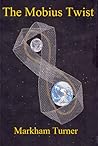 The Mobius Twist, Alien Abduction and Judgement of the Human ... by Markham Turner