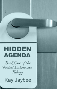 Hidden Agenda (Perfect Submissive, #1)