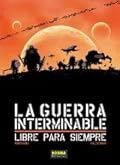 La Guerra Interminable/Libre al Fin