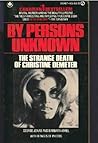 By Persons Unknown: The Strange Death of Christine Demeter