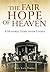 The Fair Hope Of Heaven: A ...