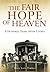 The Fair Hope Of Heaven: A Hundred Years After Utopia