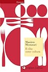 Il cibo come cultura by Massimo Montanari