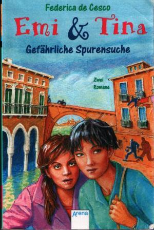Gefährliche Spurensuche (Emi und Tina, #1 & 3)