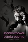 Shadowboxer by Paula Sophia