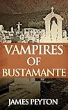 Vampires of Bustamante by James W. Peyton