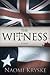 The Witness by Naomi Kryske