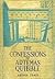 The Confessions of Artemas Quibble: Being the Ingenuous and Unvarnished History of Artemas Quibble, Esquire, One-Time Practitioner in the New York Criminal Courts, Together with an Account of the Divers Wiles, Tricks, Sophistries, Technicalities...