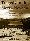 Tragedy in the Sierra Nevada: A Narrative of the Donner Party