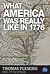 What America Was Really Lik...