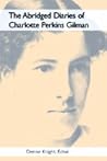 The Abridged Diaries of Charlotte Perkins Gilman The Abridged Diaries of Charlotte Perkins Gilman