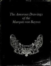 The amorous drawings of the Marquis von Bayros (An Evergreen book)