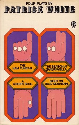 Four Plays - The Ham Funeral; The Season at Sarsaparilla; A Cheery Soul; Night on Bald Mountain