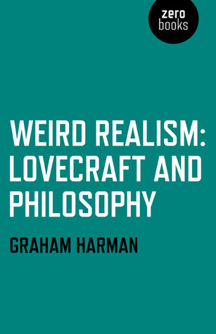 Weird Realism: Lovecraft and Philosophy (Paperback)