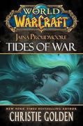Jaina Proudmoore: Tides of War (World of Warcraft, #11)