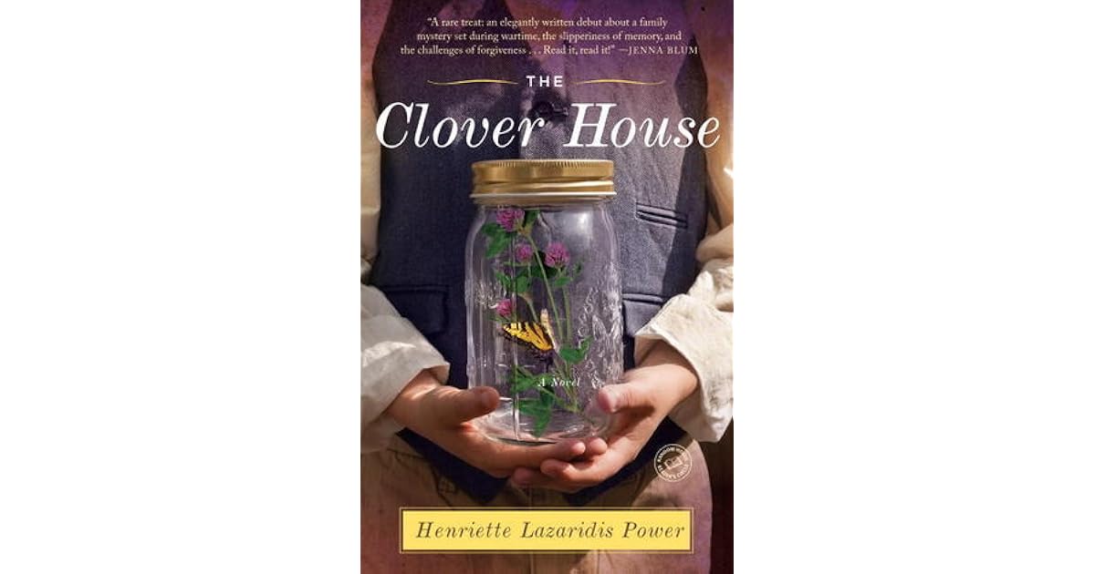 The Clover House By Henriette Lazaridis Power The Clover House By Henriette Lazaridis Power