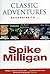 Classic Adventures According to Spike Milligan