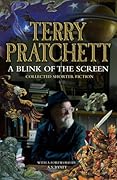 A Blink of the Screen: Collected Shorter Fiction